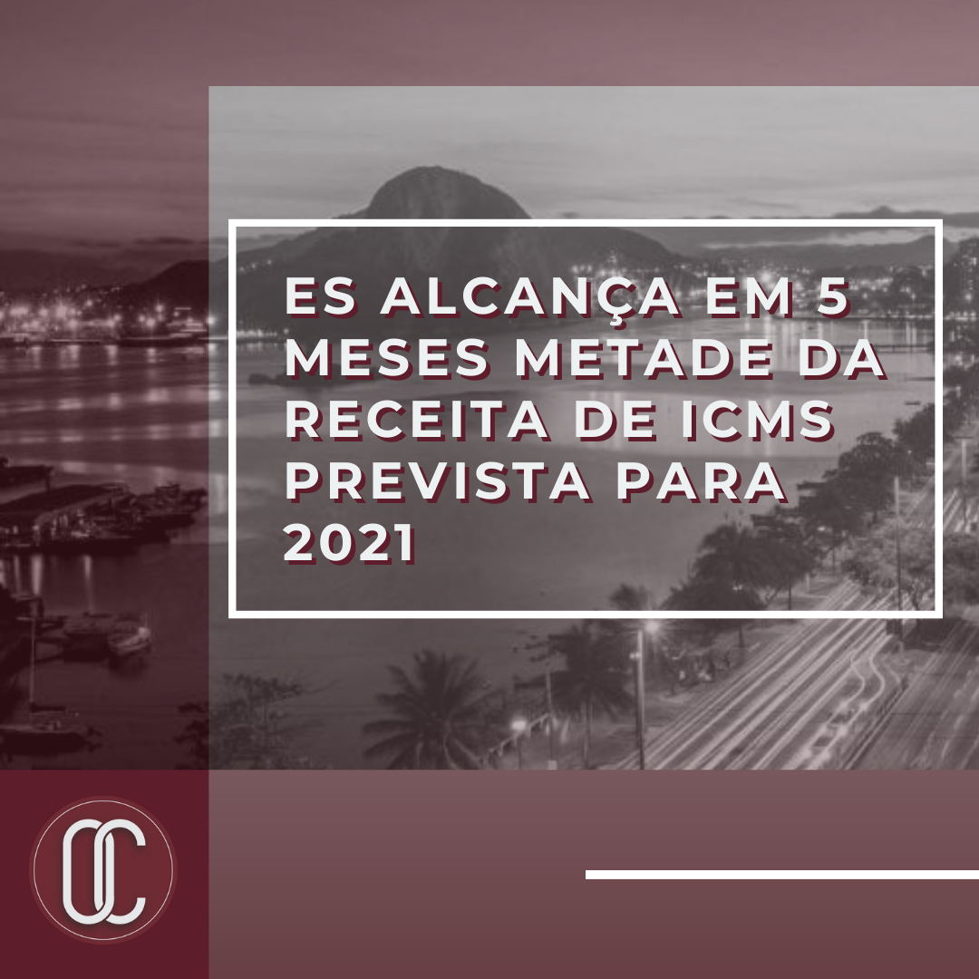 ES alcança em 5 meses metade da receita de ICMS prevista para 2021